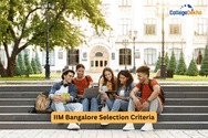 IIM Bangalore Selection Criteria 2026-28: CAT Cutoff, Weightage for GD, PI, and WAT