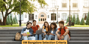 IIM Bangalore Selection Criteria 2026