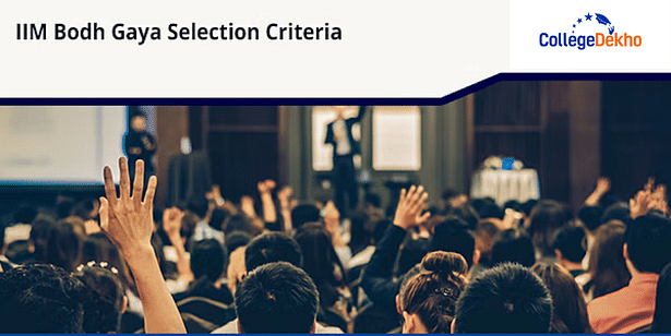 IIM Bodh Gaya Selection Criteria 2024
