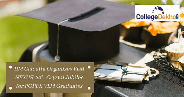 IIM Calcutta Organizes VLM NEXUS’ 22”- Crystal Jubilee for PGPEX VLM Graduates