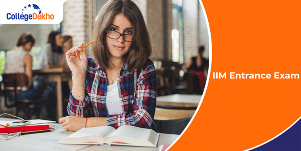 IIM Entrance Exam 2024-25: For MBA/PGP, IPM, After 12th | CollegeDekho