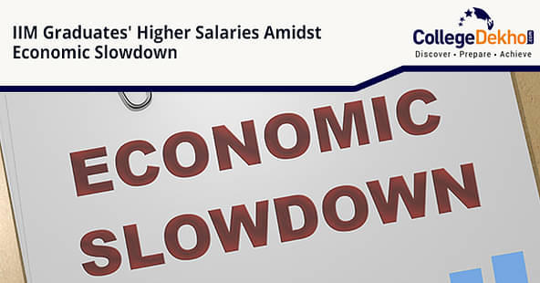 IIM Graduates Earn Higher Salaries Than Before Despite Economic Slowdown