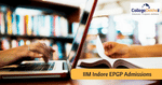 Apply for IIM Indore EPGP Admissions 2019-20 Now