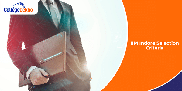 IIM Indore Selection Criteria 2025-27: CAT Cut Off, Shortlisting Process, Dates