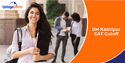 IIM Kashipur CAT Cutoff 2025: Expected and Previous Years