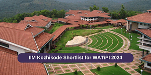 IIM Kozhikode Shortlist for WAT/PI 2024