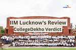 IIM Lucknow's Review & Verdict by CollegeDekho