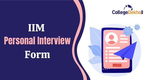 IIM Personal Interview Form for IIM-A, B, C, L, K, S