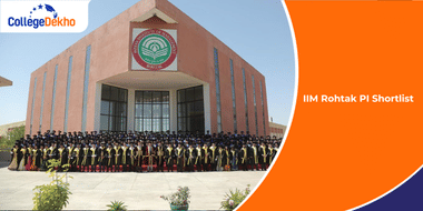IIM Rohtak PI Shortlist 2025-27 (January): Admissions Criteria, Dates