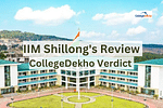 IIM Shillong's Review & Verdict by CollegeDekho