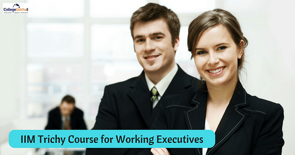 IIM Trichy Invites Application for PGPBM Course; Working Executives can Apply by 5th June