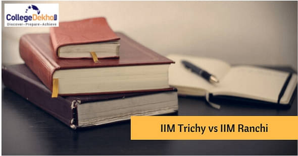 IIM Trichy vs IIM Raipur Comparison – Which is a Better Choice?