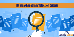 IIM Visakhapatnam Selection Criteria
