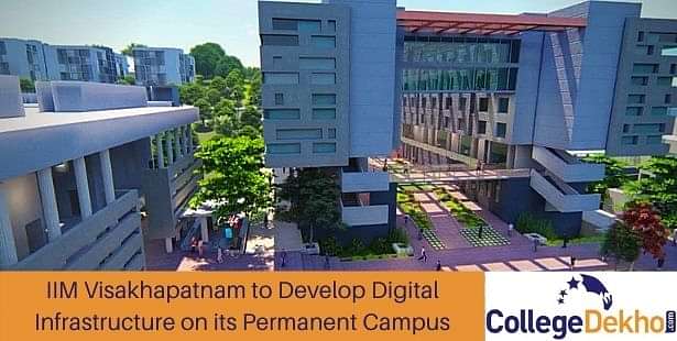 IIM Visakhapatnam to Develop Digital Infrastructure on its Permanent Campus