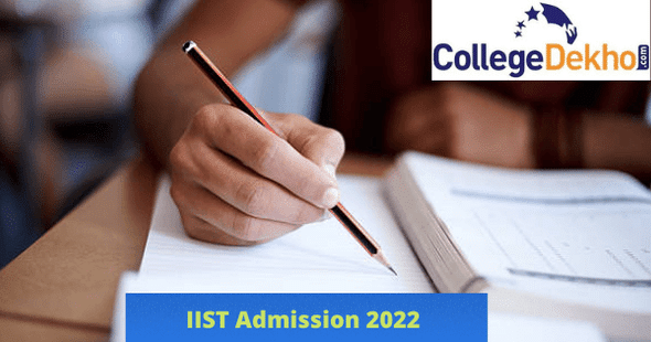 IIST Admission 2022: Dates (Out), Courses, Eligibility, Application Form, Admission Process