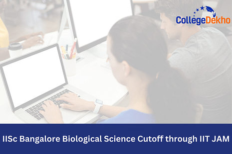 IISc Bangalore Biological Science Cutoff through IIT JAM: 2025 Expected Cutoff, 2024 and 2023 Cutoff Marks