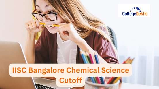 IISc Bangalore Chemical Science Cutoff through IIT JAM