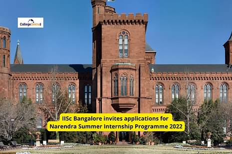 IISc Bangalore invites applications for Narendra Summer Internship Programme 2022, last date to apply is May 10