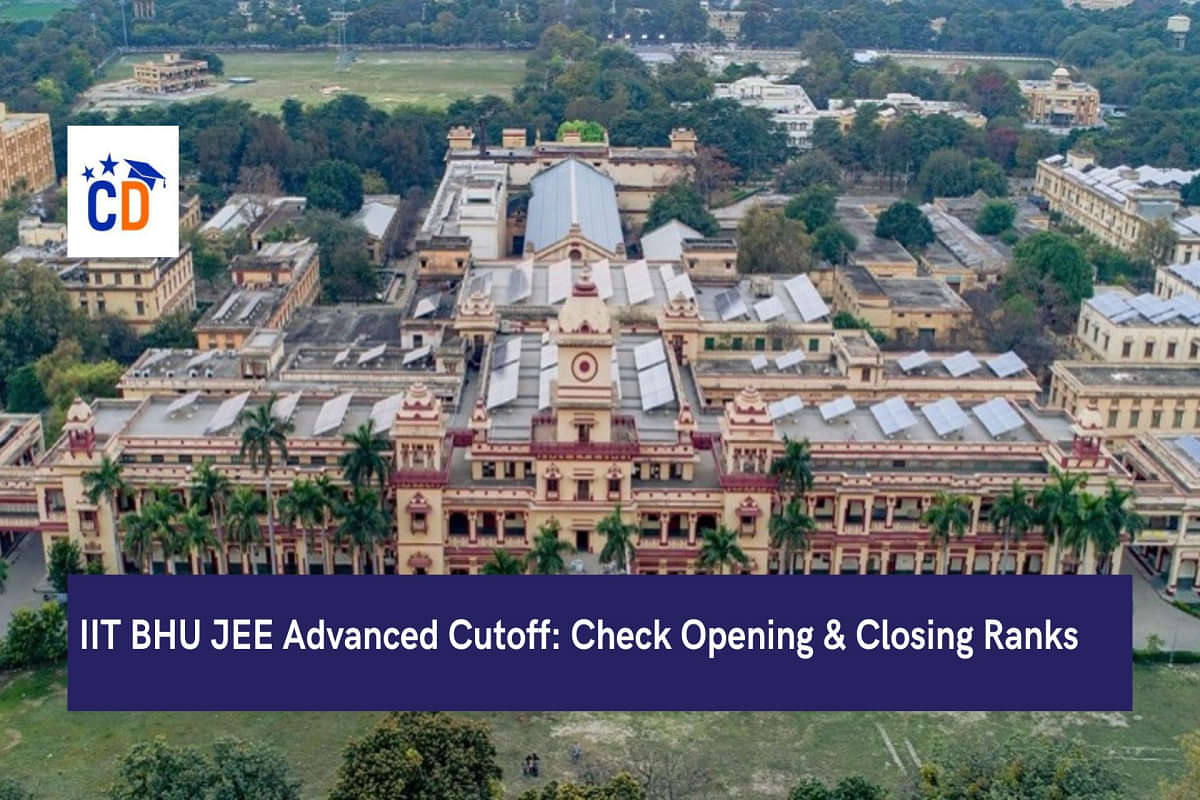 IIT BHU JEE Advanced Cutoff 2024: Check Opening & Closing Ranks ...