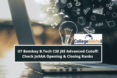 IIT Bombay B.Tech CSE JEE Advanced Cutoff: Check JoSAA Opening & Closing Ranks