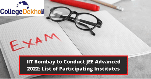 IIT Bombay to Conduct JEE Advanced 2022: List of Participating Institutes