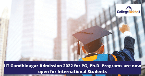 IIT Gandhinagar Admission 2022 for PG, Ph.D. Programs are now open for International Students