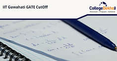 IIT Guwahati GATE Cutoff 2023: M.Tech Admission Process, Selection Criteria, Previous Year Cutoff