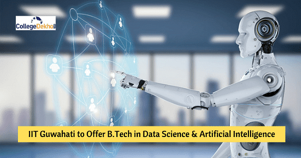 IIT Guwahati to Offer B.Tech in Data Science & Artificial Intelligence, Admission through JEE Score