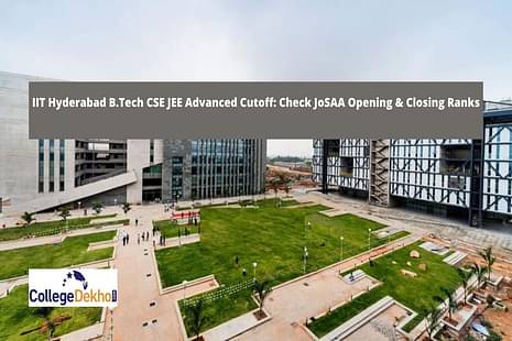 IIT Hyderabad Computer Science Cutoff 2023: Check JoSAA Opening & Closing Ranks