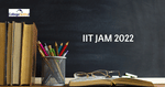 IIT JAM 2022 Notification Released – Check Dates, Official Website & Other Details Here