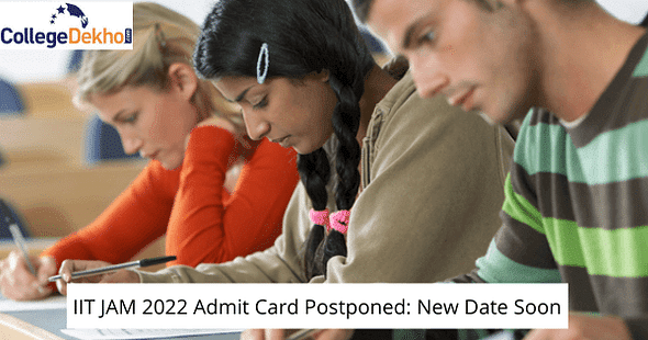 IIT JAM 2022 Admit Card Postponed