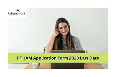 IIT JAM Application Form 2023 Last Date