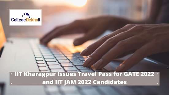 Travel Pass Issued by IIT Kharagpur for GATE 2022 Candidates