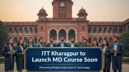 IIT Kharagpur to Launch MD Course Soon; NMC approval awaited