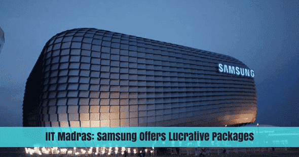 IIT-Madras: Samsung Offers Package worth Rs.78 Lakhs to Student