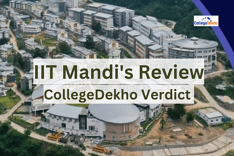 IIT Mandi's Review & Verdict by CollegeDekho