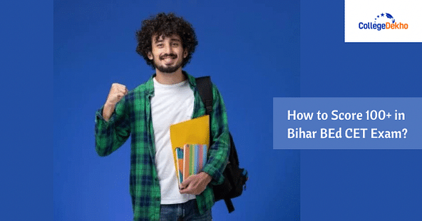 How to Score 100+ in Bihar BEd CET Exam?