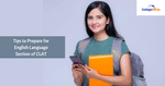 Tips to Prepare for English Language Section of CLAT