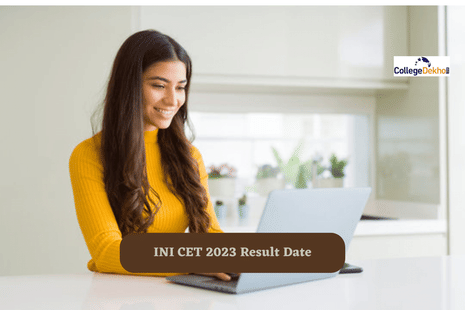 INI CET 2023 Result Date