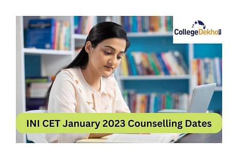 INI CET January 2023 Counselling Dates