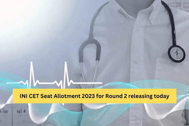 INI CET Seat Allotment 2023 for Round 2 releasing today at aiimsexams.ac.in