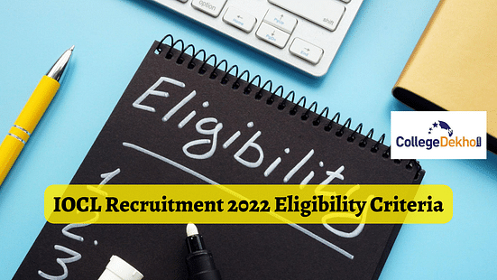 IOCL Recruitment 2022 Eligibility Criteria