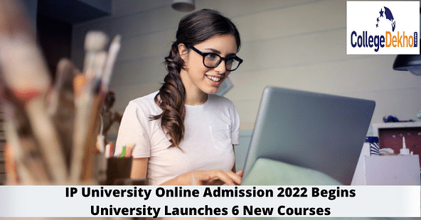 IP University Admission 2022: University Launches 6 New Courses. Online Admission Begins