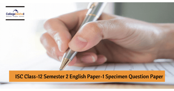 ISC Class 12 Semester 2 English Paper 1 Specimen Paper 2022 (Released): Download Sample PDF & Check Pattern
