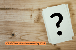 CBSE Class 10 Math Answer Key 2026 (OUT) - Solved Key by Subject Experts, Question Paper PDF, Exam Analysis