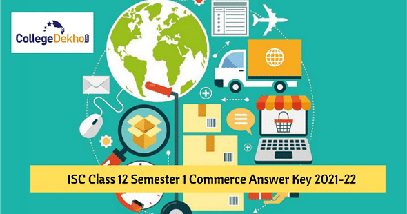 ISC Class 12 Semester 1 Commerce Answer Key 2021-22 - Download PDF & Check Analysis 