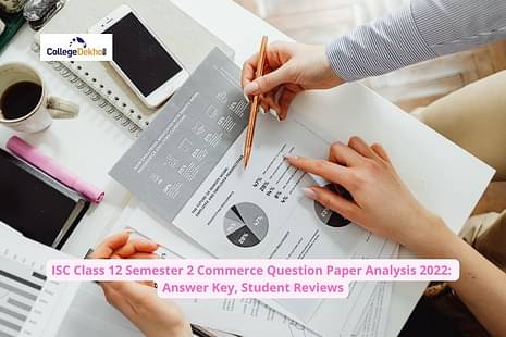 ISC Class 12 Semester 2 Commerce Question Paper Analysis 2022: Answer Key, Student Reviews