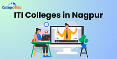 List of ITI Colleges in Nagpur: Admissions, Eligibility and Fees