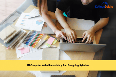 ITI Computer-Aided Embroidery and Designing Syllabus: Course Structure, Detailed Syllabus