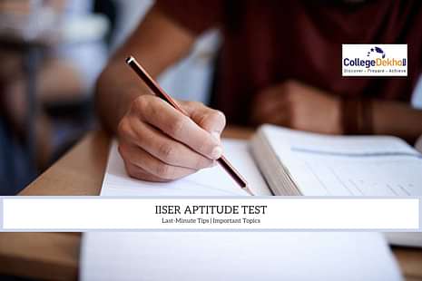 IISER Aptitude Test 2022 Last Minute Tips & Important Topics